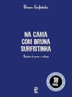 Na cama com Bruna Surfistinha (OFicial) - Bruna Surfistinha.
