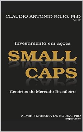 Investimento em acoes Small Caps_ Cenarios - Claudio Antonio Rojo.
