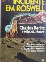 Incidente em Roswell - Charles Berlitz e William L Moore.