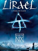 Lirael A Fiha do Clayr - O Reino Antigo - - Garth Nix.
