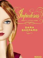 Impiedosas - Pretty Little Liars - Vol 7 - Sara Shepard.