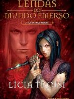 Lendas do mundo emerso - Os ultimos Herois - Licia Troisi.