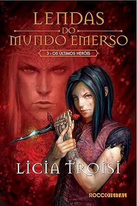 Lendas do mundo emerso - Os ultimos Herois - Licia Troisi.