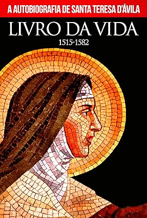 Livro da Vida - Santa Teresa D'Ávila