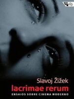 Lacrimae Rerum - Ensaios sobre Cinema Mode - Slavoj Zizek.