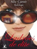 Ladroes de Elite - Ally Carter.