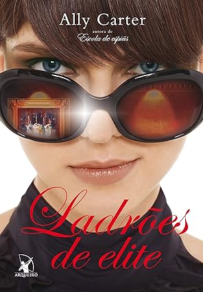 Ladroes de Elite - Ally Carter.
