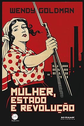 Mulher, Estado e revolucao - Wendy Goldman.