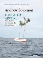 Longe da arvore - Andrew Solomon.