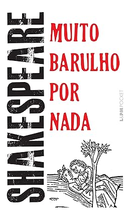 Muito Barulho por Nada - William Shakespeare.