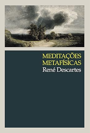Meditacoes Metafisicas - Rene Descartes.