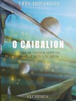 O Caibalion - Tres Iniciados.