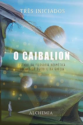 O Caibalion - Tres Iniciados.