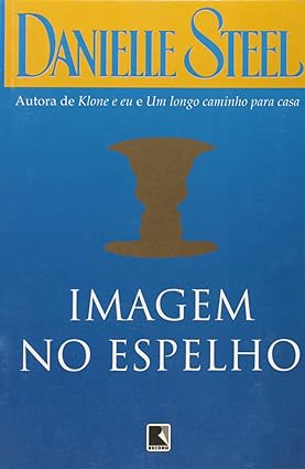 Imagem no Espelho - Danielle Steel.