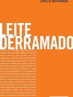 Leite Derramado - Chico Buarque.