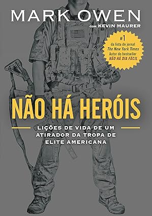Nao ha herois - Licoes de vida de um atira - Mark Owen.