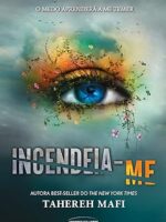 Incendeia-me - Tahereh Mafi.