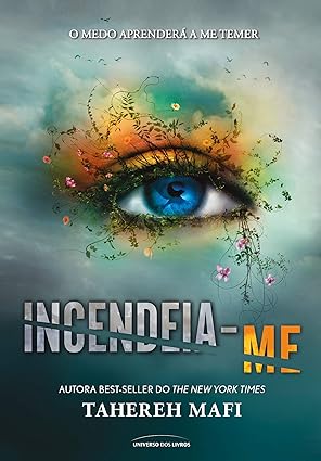 Incendeia-me - Tahereh Mafi.