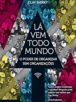 La vem todo mundo - Clay Shirky.