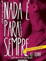 Nada e para sempre - Ali Cronin