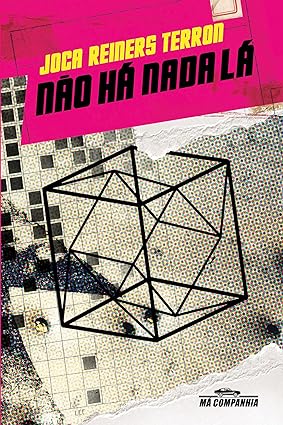 Nao ha nada la - Joca Reiners Terron.
