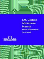 Mecanismos internos - J. M. Coetzee.