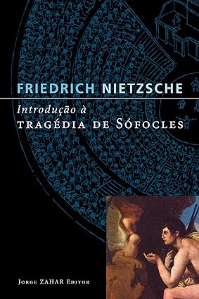 Introducao a Tragedia de Sofocles - Friedrich Nietzsche.