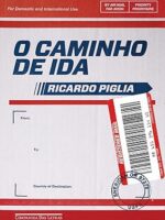 O Caminho De Ida (Em Portugues Do Brasil) - Ricardo Piglia.