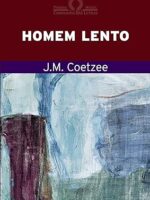 Homem lento - J. M. Coetzee.