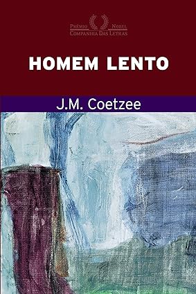 Homem lento - J. M. Coetzee.