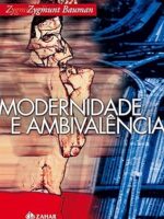 Modernidade e ambivalencia - Zygmunt Bauman.