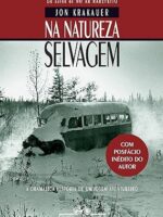Na Natureza Selvagem - Jon Krakauer.
