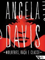 Mulheres, Raca e Classe - Angela Davis.