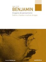 Imagens de pensamento _ Sobre o haxixe e o - Walter Benjamin_ Joao Barrento.