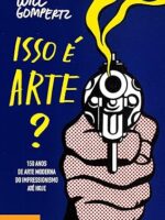 Isso e arte_ 150 anos de arte moderna. Do - Will Gompertz.