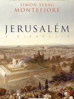 Jerusalem - A Biografia - Simon Sebag Montefiore.