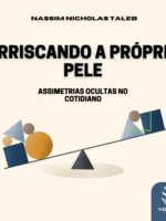 Arriscando a própria pele: Assimetrias ocultas no cotidiano