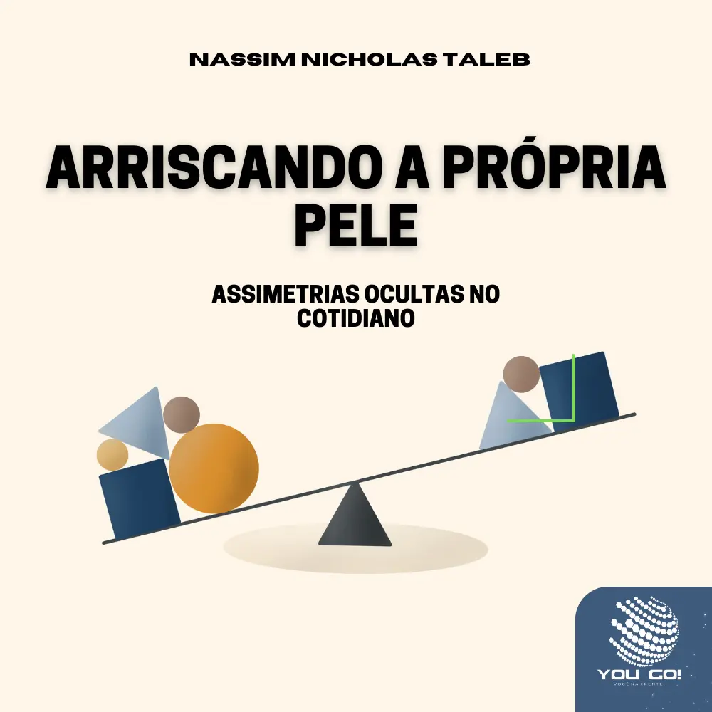 Arriscando a própria pele: Assimetrias ocultas no cotidiano