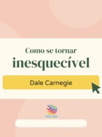 Como se tornar inesquecível