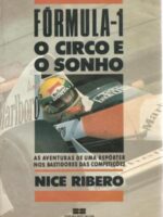 Formula 1 O Circo e o Sonho - Nice Ribero