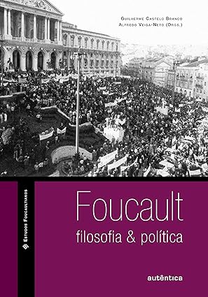 Foucault Filosofia Politica - Alfredo Veiga-Neto