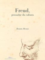 Freud, pensador da cultura - Renato Mezan