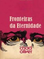 Fronteiras da Eternidade - Chad oliver
