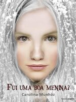 Fui uma boa menina? - Carolina Munhoz