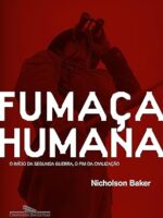 Fumaça humana- o inicio da Segunda Guerra, - Nicholson Baker