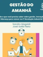 Gestão do Amanhã: Tudo o que você precisa saber sobre gestão, inovação e liderança para vencer na 4ª Revolução Industrial