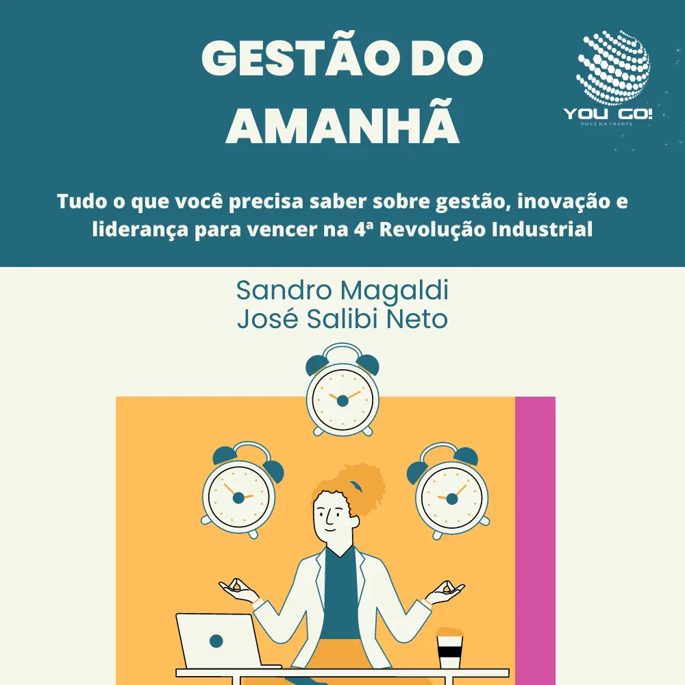 Gestão do Amanhã: Tudo o que você precisa saber sobre gestão, inovação e liderança para vencer na 4ª Revolução Industrial