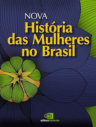 Nova história das mulheres no Brasil