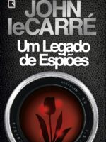 John Le Carré - Um Legado de Espiões