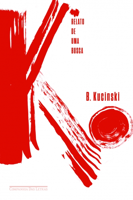 K. - Relato de uma busca - Bernardo Kucinski